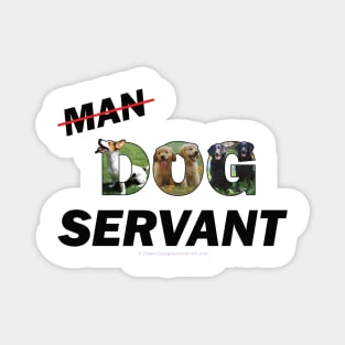 Man Dog Servant - mixed dog breed oil painting word art Magnet