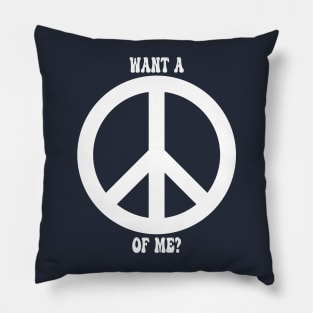 Want a Peace of Me? Pillow