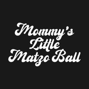 Mommy's Little Matzo Ball T-Shirt