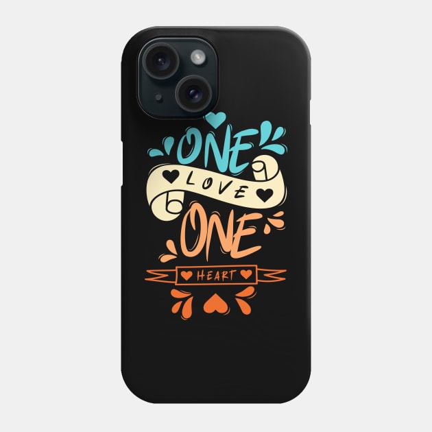 One Love One Heart Phone Case by Distrowlinc