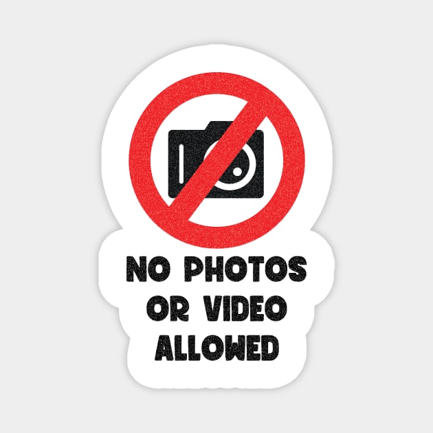 No photos or video allowed Magnet by OneLittleCrow