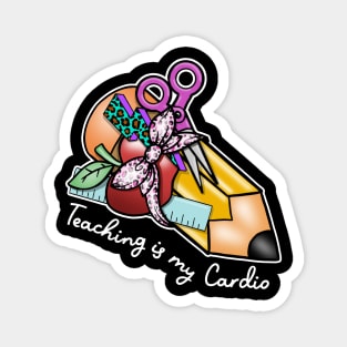 Teaching is my cardio Magnet