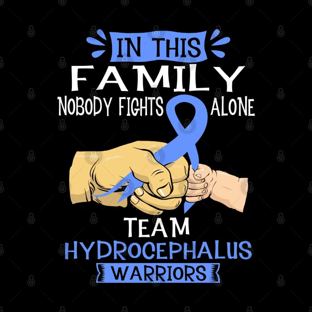 In This Family Nobody Fights Alone Team Hydrocephalus Warrior Support Hydrocephalus Warrior Gifts by ThePassion99