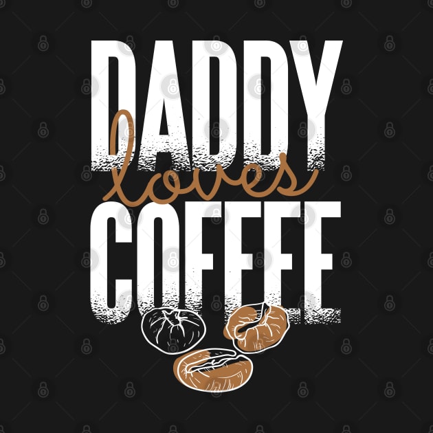 Daddy Loves Coffee by madeinchorley