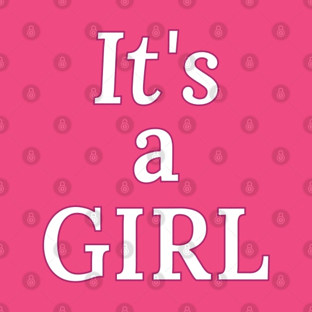 It's A Girl (Gender Reveal) Pink by Random Beauty