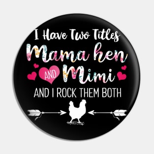 I Have Two Titles Mama Hen And Mimi Pin