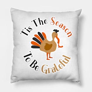 Tis The Season To Be Grateful Pillow