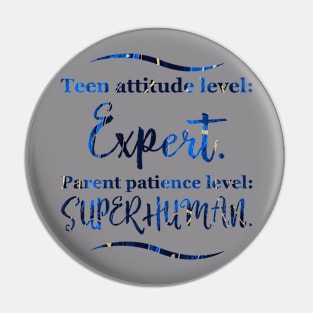 Parenting Humor: Teen attitude level: Expert. Parent patience level: Superhuman. Pin