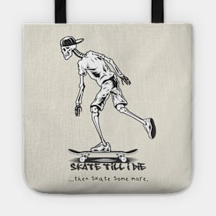 Skeleton Skateboard - Skate Till I Die Tote