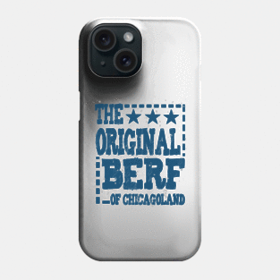 The Original Berf Of Chicagoland Phone Case