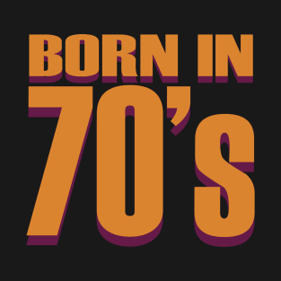 born in 70's T-Shirt