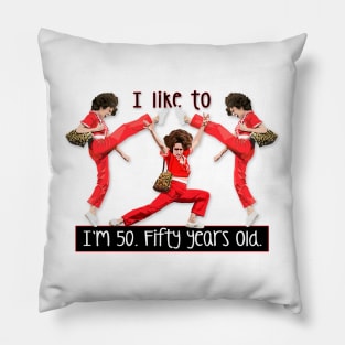 Im 50 - Fifty Years Old Pillow