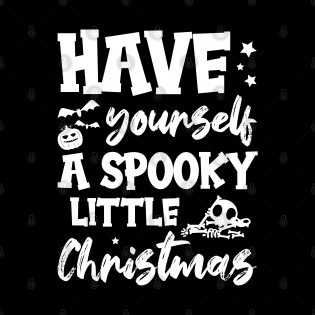 Have Yourself A Spooky Little Christmas by chidadesign