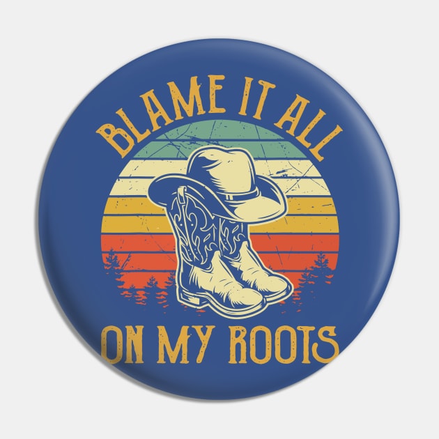 Blame It All On My Roots 1 Pin by vaekiloe