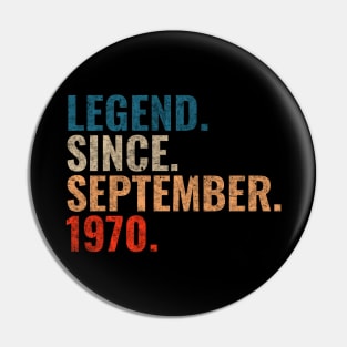 Legend since September 1970 Retro 1970 birthday shirt Pin