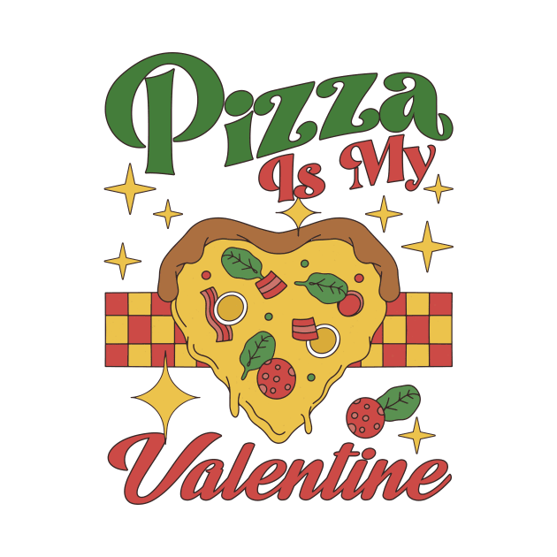 Retro Funny Valentines Day Pizza Is My Valentine Pizza Lover by artbooming