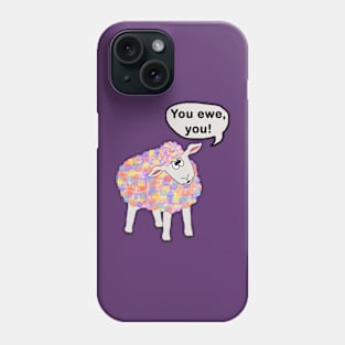 You Ewe You Phone Case