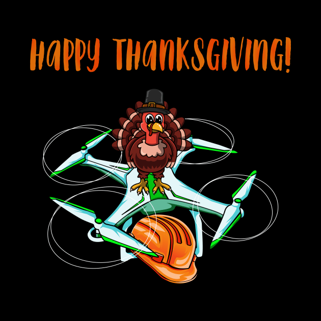 Drone #3 Thanksgiving Edition by Merch By Engineer