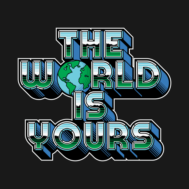 The World Is Yours by Kevin Adams Designs