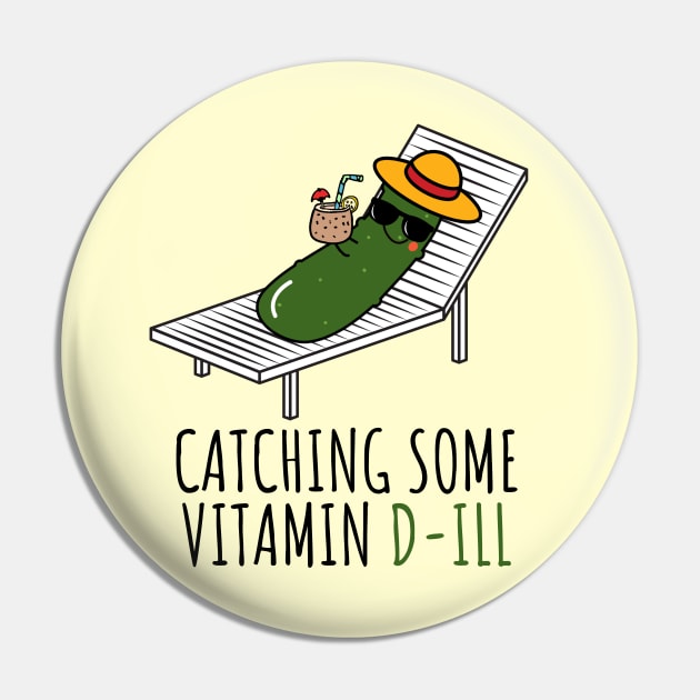 Catching Some Vitamin D-ill Funny Pickle Pin by DesignArchitect