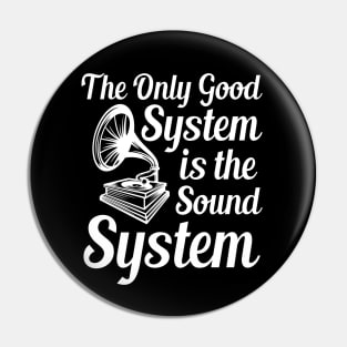 The Only Good System Is The Soundsystem Tekkno Pin