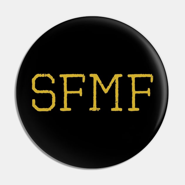 SFMF Motivated Military Slang Gifts Pin by sheehan.terry24