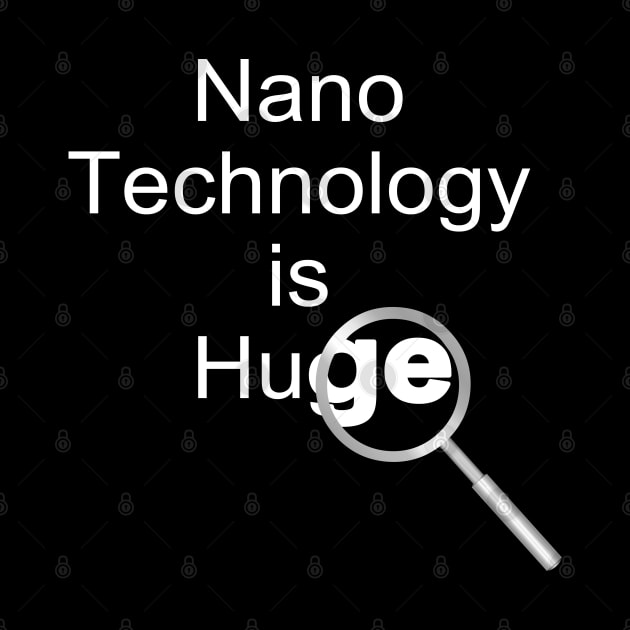 Nanotechnology Huge White Text by Barthol Graphics