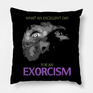 Excellent day for an Exorcism Pillow