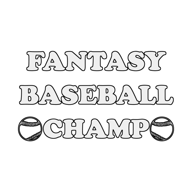 Fantasy Baseball Champ Fantasy Sports Fan League Dream Team by rayrayray90