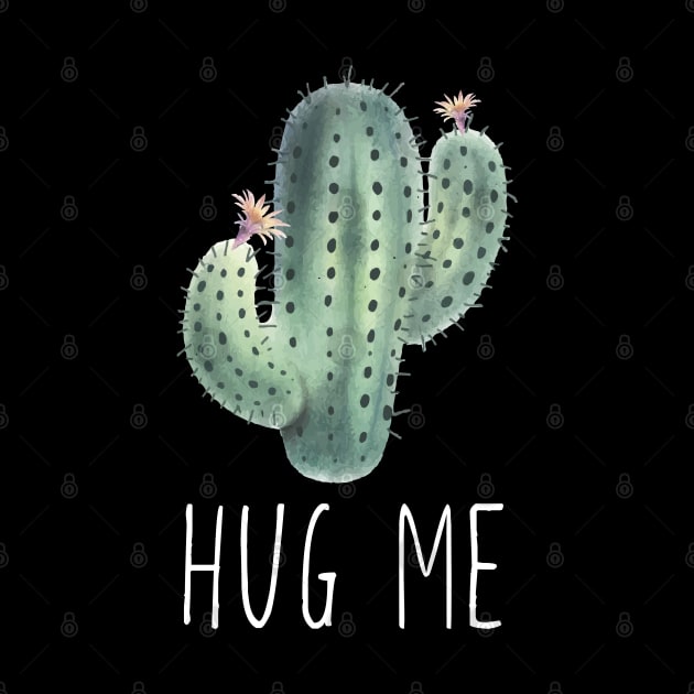 Hug Me Cactus Funny by LotusTee