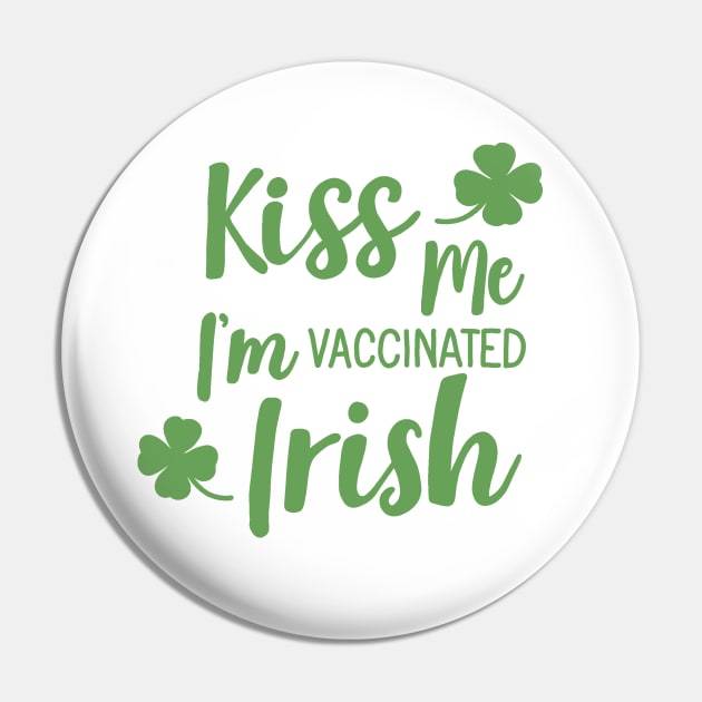 Kiss me i am vaccinated irish Pin by valentinahramov