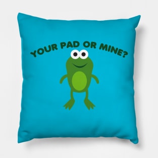 Your Pad or Mine Pillow