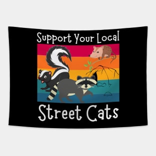 Support Your Local Street Cats, Funny Opossum, Skunk And Raccoon Lover Tapestry