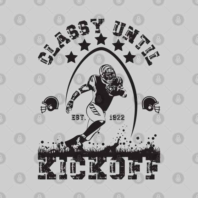 Classy Until Kickoff by Myartstor 