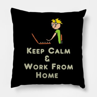 Keep Calm and Work From Home Pillow