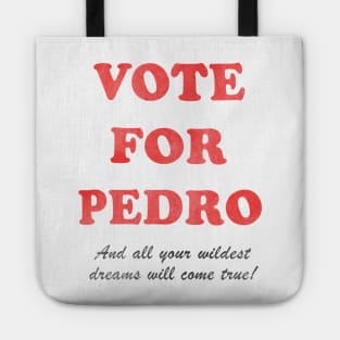 Vote For Pedro ! Tote