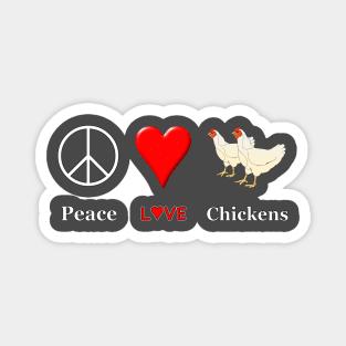 Peace Love Chickens Magnet