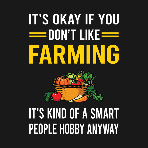 Smart People Hobby Farming Farm Farmer by Good Day