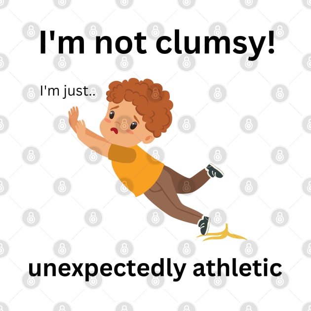 I'M NOT CLUMSY by AwesomeEh