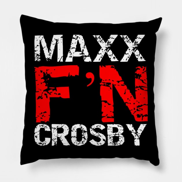 Maxx F'N Crosby! Pillow by capognad