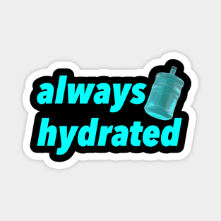 Always Hydrated Magnet