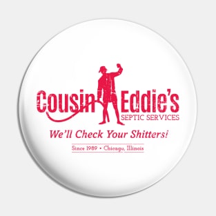 Cousin Eddie's Septic Services (red print) Pin