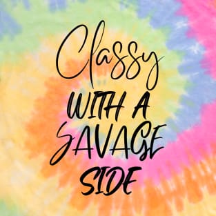 Classy with a Savage Side, Classy, Savage, Womens Classy, Funny design for Her T-Shirt