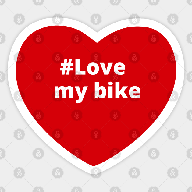 Love My Bike Hashtag Heart Love My Bike Sticker Teepublic Stickers full of love and cute drawing! teepublic