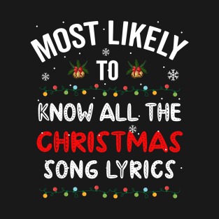 Most Likely To Know All The Christmas Song Lyrics T-Shirt