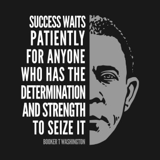 Booker T. Washington Inspirational Quote: Success T-Shirt