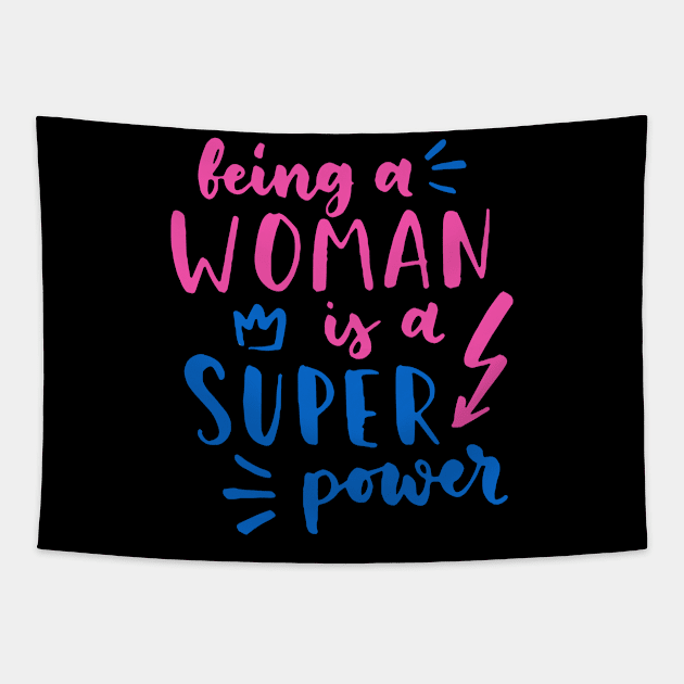 Being A Woman Is A Super Power Feminism Women Tapestry by Foxxy Merch