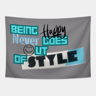 Being happy never goes out of style Tapestry