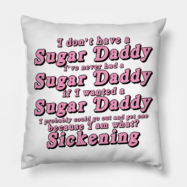 I Don't Have a Sugar Daddy (short) Pillow by guirodrigues