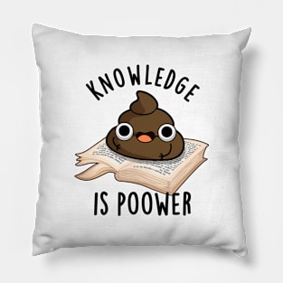 Knowledge Is Poower Cute Poop Pun Pillow